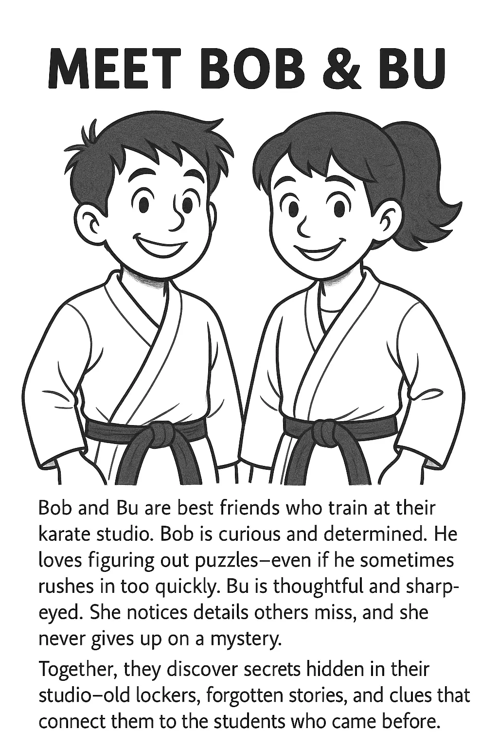 Bob and Bu, two best friends who train at their karate studio